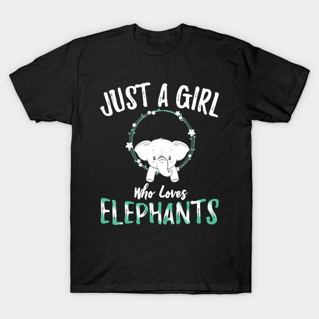 Just A Girl Who Loves Elephants T-Shirt by hony.white